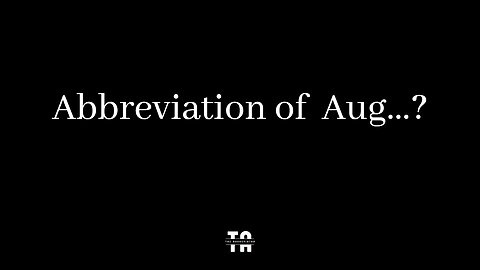 Abbreviation of Aug? | Months of Year.