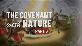 003 THE COVENANT WITH NATURE part 3