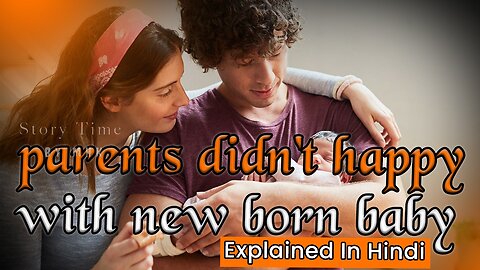 Parents Didn't Happy With New Born Baby Movie Explained In Hindi