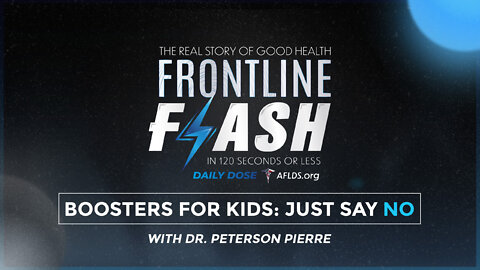Frontline Flash™ Daily Dose: ‘Boosters For Kids: Just Say No’ with Dr. Peterson Pierre