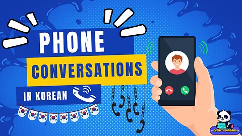 Must-know Phone Conversations in Korean