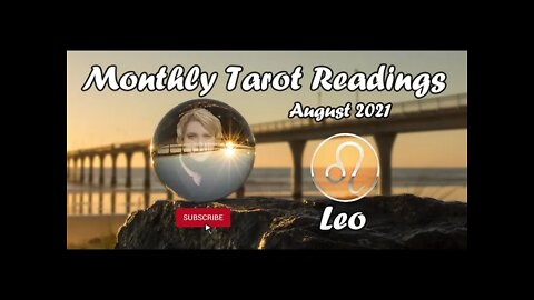 LEO - "You are Remarkably Better Moving In This Direction!" August 2021 #LEO #Tarot #August