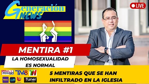 5 mentiras que se han infiltrado en la iglesia Mentira #1 La homosexualidad es normal (2da parte)