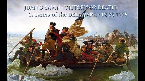 VICTORY OR DEATH- Crossing the DELAWARE