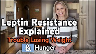 Leptin Resistance Explained: Trouble Losing Weight & Hunger