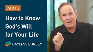 Finding God's Will for Your Life (2/3) | Bayless Conley