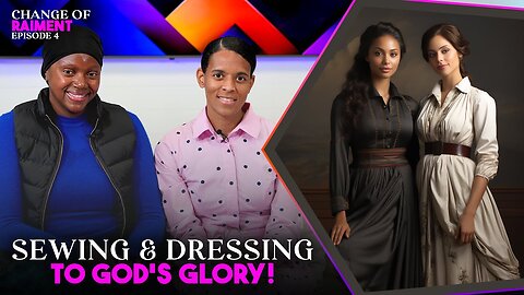 CHANGE OF RAIMENT. Ep. 4 | A Virtuous Woman? Sewing & Dressing To God’s Glory! Guest Kachael Johnson