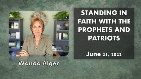 STANDING IN FAITH WITH THE PROPHETS AND PATRIOTS