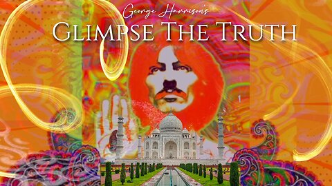George Harrison's 'Glimpse The Truth'