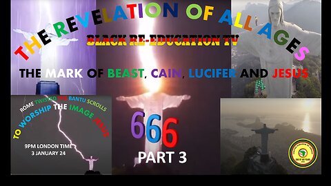 REVELATION OF ALL AGES || THE MARK OF THE BEAST, CAIN, LUCIFER AND JESUS 666 PART 3