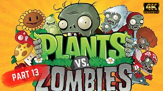 PLANTS vs ZOMBIES - PART 13 Gameplay Walkthrough (NO COMMENTARY)
