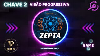 ZEPTA - Chave 2: Visão Progressiva