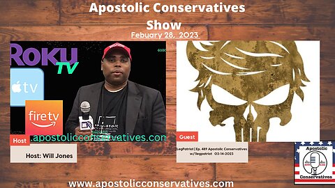1LegPatriot | Ep. 489 Apostolic Conservatives w/1legpatriot 02-28-2023