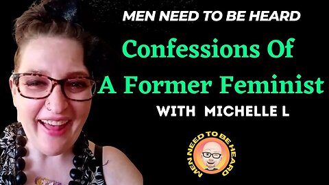 Men Need To Be Heard (Ep: 6) Confessions of a Former Feminist