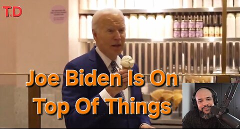Joe Biden Is On Top Of Things