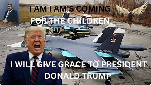 I WILL GIVE GRACE TO PRESIDENT DONALD TRUMP AMERICA WILL RISE