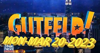 Gutfeld 03-20-2023