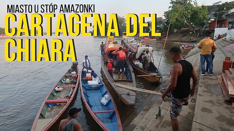 Cartagena del Chiara-miasteczko u stóp Amazonki, omijane przez turystów⏐ KOLUMBIA🇨🇴 w 2023