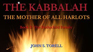 The Kabbalah - The Mother of All Harlots Book: 3 "The Rothschild Family"