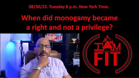I AM FIT Podcast: #003: When did monogamy became a right and not a privilege?