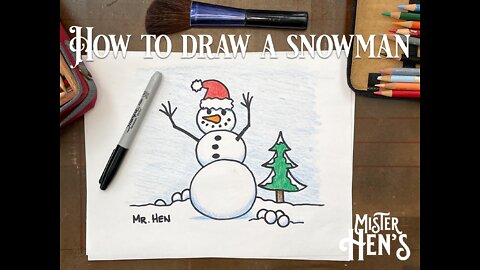 Mister Hen's How To Draw A Snowman