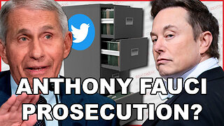 Why Elon's COVID Files Could Lead To Anthony Fauci Prosecution