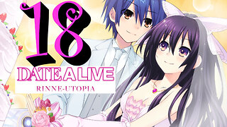 Let's Play Date A Live: Rinne Utopia [18] Tohka's Wedding