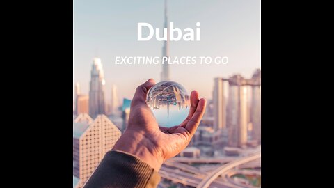 You Must Go To These Places When You Visit Dubai