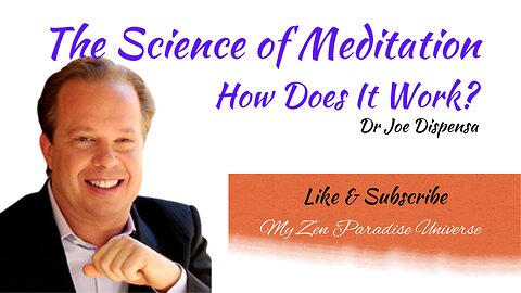 The Science of Meditation How Does It Work - Dr Joe Dispenza