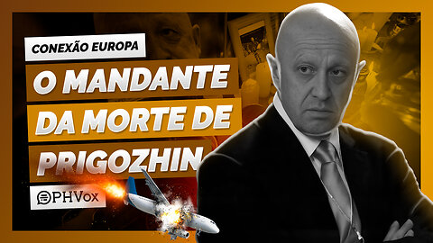 Relatório mostra como o braço direito de Putin eliminou Prigozhin | Conexão Europa