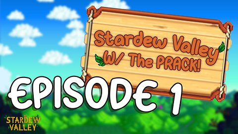 Playing Stardew Valley W/ THE PRACK! | Episode 1 (1.16)