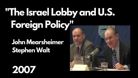 John Mearsheimer and Stephen Walt | The Israel Lobby and US Foreign Policy | Condemnation in U.S