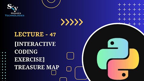 47. [Interactive Coding Exercise] Treasure Map | Skyhighes | Python