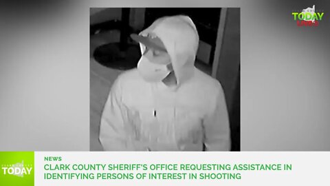 Clark County Sheriff's Office requesting assistance in identifying persons of interest in shooting