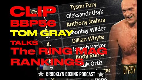 BBP56 CLIP TOM GRAY Talks THE RING MAG RANKINGS