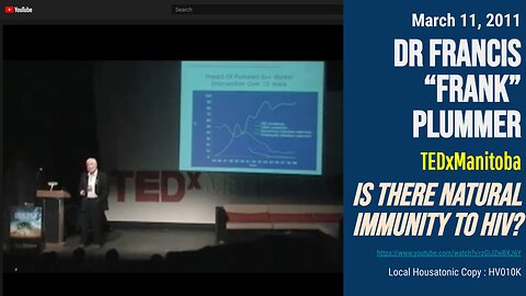 (March 2011) TEDx Talk - Dr Francis Frank Plummer - Is There Natural Immunity to HIV? (TedxManitoba)