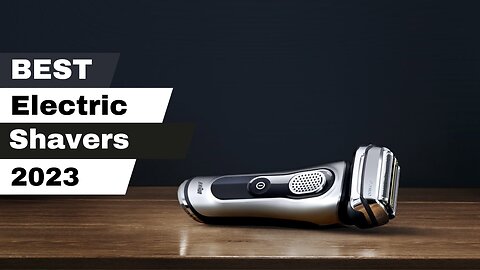 Top 5 Best Electric Shavers For Men in 2023