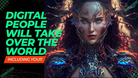 FINAL NOTICE - Digital People Will Take Over The World...Will They Take Over You?