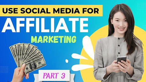 How to use social media for affiliate marketing!!part 3