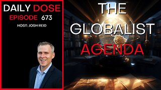 The Globalist Agenda w/ Kurt & Cristin | Ep. 673 - Daily Dose