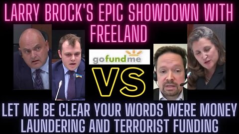 Larry Brocks EPIC Showdown against Freeland CBC reports on terrorist funding during emergency act