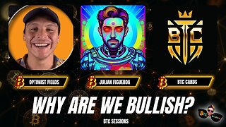 WHY ARE WE BULLISH? Optimist Fields, Julian Figueroa, BTC Cards