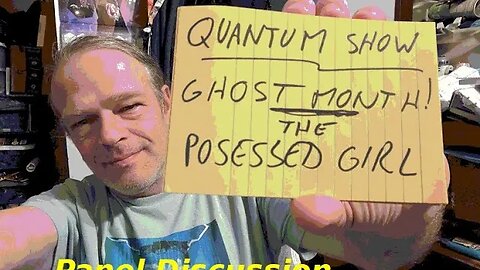 Quantum Panel Ghost Month Show 2