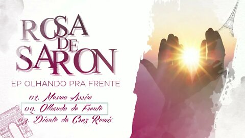 ROSA DE SARON (EP OLHANDO PRA FRENTE | 1999) Mesmo Assim | Olhando de Frente | Diante da Cruz ヅ