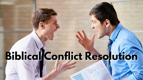 Biblical Conflict Resolution