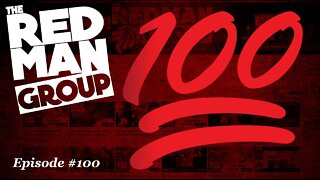 The Red Man Group Episode #100: The History and Future of RMG