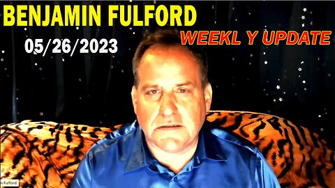 Benjamin Fulford Full Report Update May 26, 2023 - Benjamin Fulford