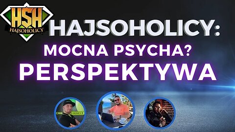 HajSoHolicy - Mocna Psycha ? To PERSPEKTYWA