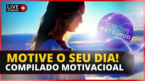 MELHORE O SEU DIA! COMPILADO MOTIVACIONAL! #motivacional #2022