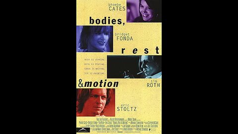 Trailer - Bodies, Rest & Motion - 1993